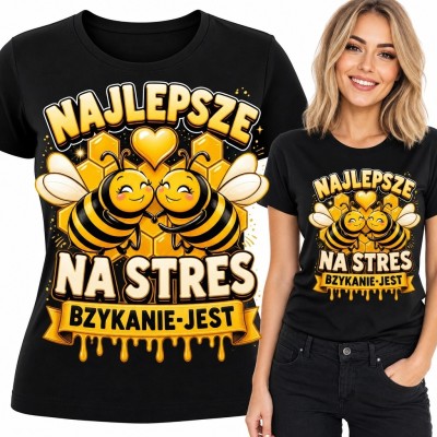Koszulka damska z pszczołami „Najlepsze na stres bzykanie-jest” - dwuznaczny humor