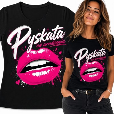 Koszulka damska „Pyskata od urodzenia” - różowe usta