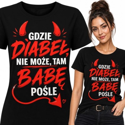 Koszulka damska z przysłowiem „Gdzie diabeł nie może, tam babę pośle” - diabelski motyw