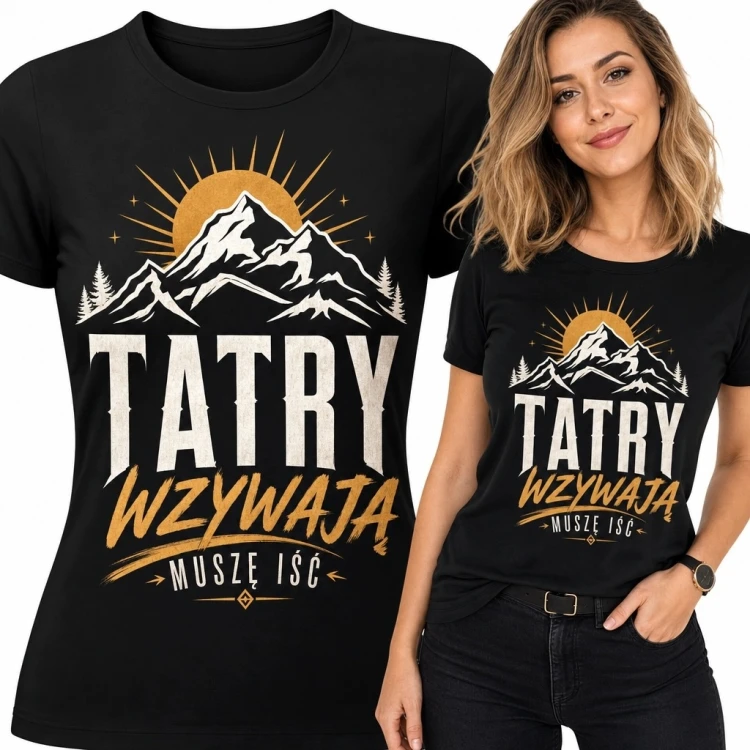 Koszulka damska z panoramą Tatr „Tatry wzywają - muszę iść”
