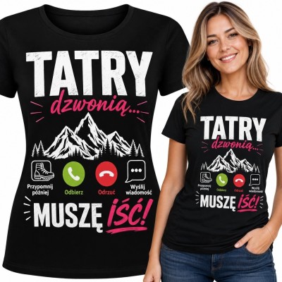 Koszulka damska z Tatrami i napisem „Tatry dzwonią... muszę iść!”