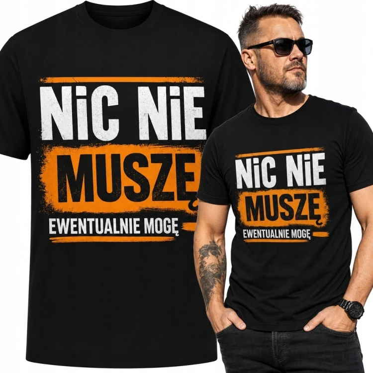 Koszulka męska z napisami „Nic nie muszę” i „Ewentualnie mogę” - wzór grunge