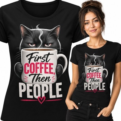 Koszulka damska z kotem i kawą „First Coffee Then People” - poranny humor
