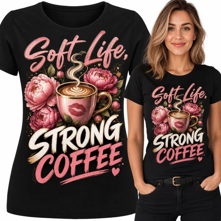 Koszulka damska z filiżanką kawy i piwoniami „Soft Life. Strong Coffee”