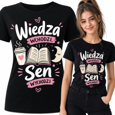 Koszulka damska dla studentki „Wiedza wchodzi, sen wychodzi” - książka i kawa