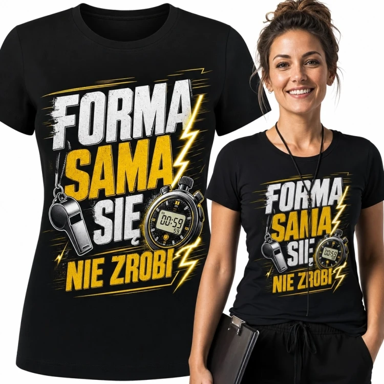 Koszulka damska fitness „Forma sama się nie zrobi” - stoper i gwizdek