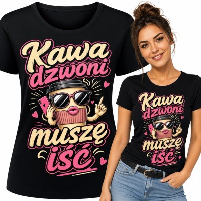 Koszulka damska z kawowym nadrukiem „Kawa dzwoni muszę iść” - dla miłośniczki kawy