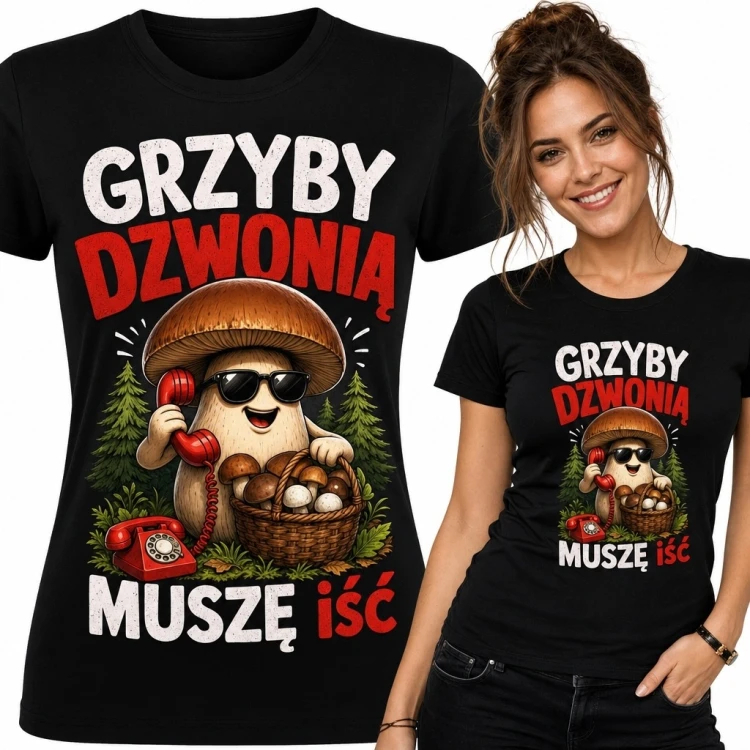 Koszulka damska dla grzybiarki „Grzyby dzwonią muszę iść” - humorystyczny nadruk