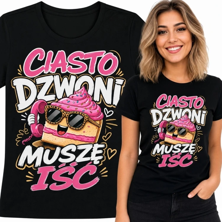 Koszulka damska z ciastem „Ciasto dzwoni muszę iść” - zabawny nadruk