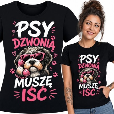 Koszulka damska z psem „Psy dzwonią muszę iść” - humorystyczny wzór dla psiary