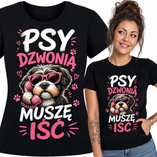 Koszulka damska z psem „Psy dzwonią muszę iść” - humorystyczny wzór dla psiary