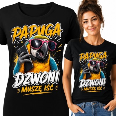 Koszulka damska z papugą i napisem „Papuga / dzwoń / muszę iść” - zabawny nadruk