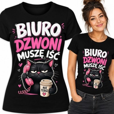Koszulka damska z kotem i napisem „Biuro dzwoni muszę iść” - humor biurowy