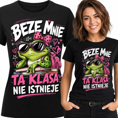Koszulka damska z żabą i napisem „Beze mnie ta klasa nie istnieje” - szkolny humor