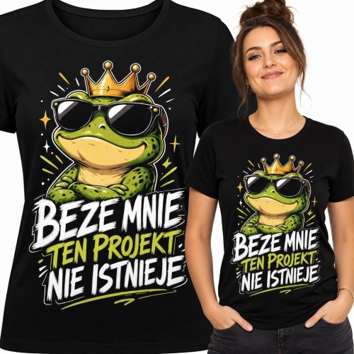 Koszulka damska z żabą w koronie - „Beze mnie ten projekt nie istnieje”