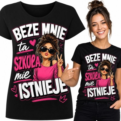 Koszulka damska do szkoły „Beze mnie ta szkoła nie istnieje” - pewna siebie uczennica