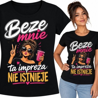 Koszulka damska na imprezę „Beze mnie ta impreza nie istnieje” - komiksowy nadruk