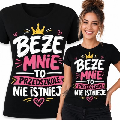 Koszulka damska dla przedszkolanki „Beze mnie to przedszkole nie istnieje” - z koroną