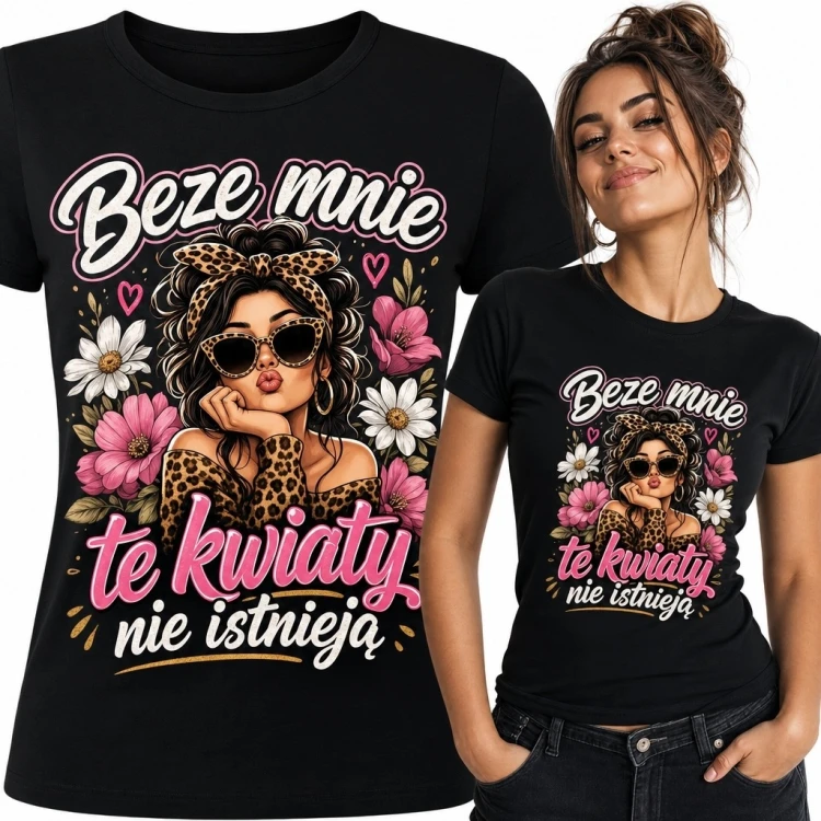Koszulka damska z kwiatami „Beze mnie, te kwiaty nie istnieją” - retro glamour
