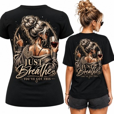 Koszulka damska z kobietą i kieliszkiem wina „Just breathe - You've got this”
