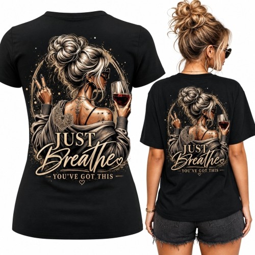 Koszulka damska z kobietą i kieliszkiem wina „Just breathe - You've got this”