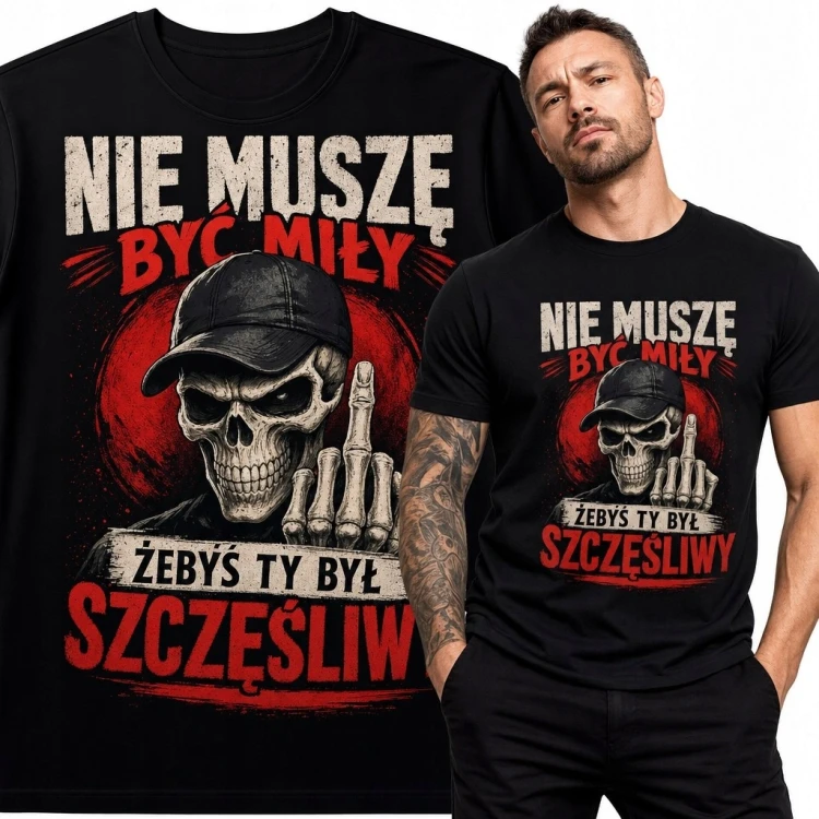 Koszulka męska z czaszką „Nie muszę być miły, żebyś ty był szczęśliwy” - mroczny humor