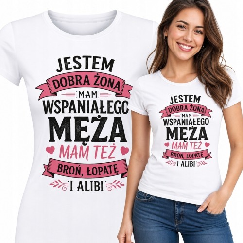 Koszulka damska dla żony „Jestem dobrą żoną, mam wspaniałego męża” - czarny humor