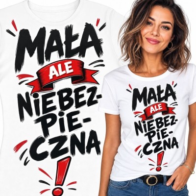Koszulka damska z napisem „Mała ale niebezpieczna!”