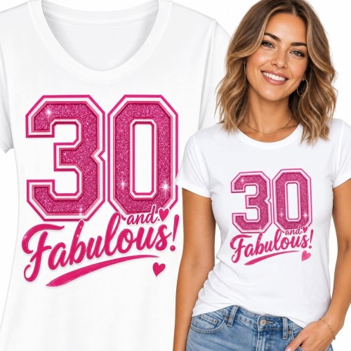 Koszulka damska na 30 urodziny - „30 and Fabulous!”