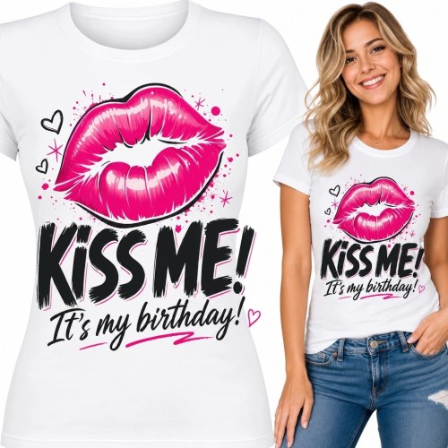 Koszulka damska na urodziny z różowymi ustami - „Kiss me! It's my birthday!”