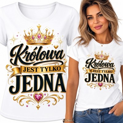 Koszulka damska z koroną „Królowa jest tylko jedna” - królewski motyw glamour