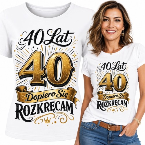 Koszulka damska na 40 urodziny „40 lat - dopiero się rozkręcam” - czarno-złoty motyw retro