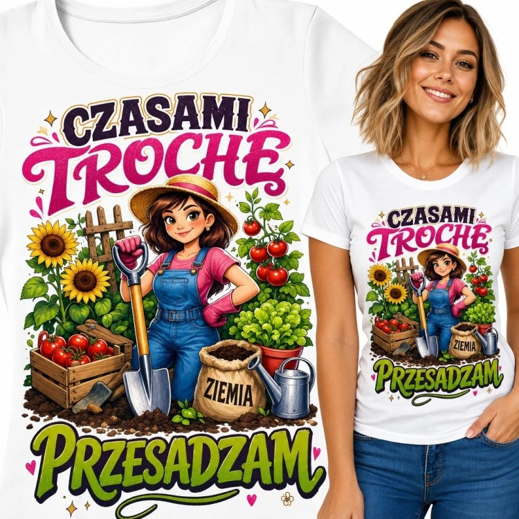 Koszulka damska dla ogrodniczki „Czasami trochę przesadzam” - kolorowy motyw ogrodniczy