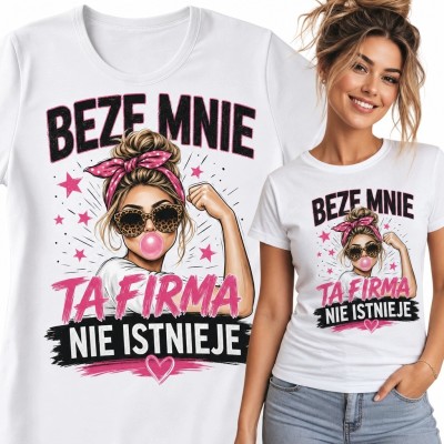 Koszulka damska z silną kobietą „Beze mnie ta firma nie istnieje”