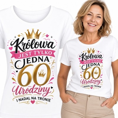 Koszulka damska na 60 urodziny „Królowa jest tylko jedna” - królewski motyw