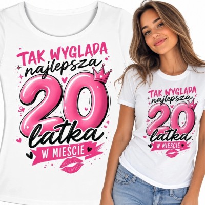 Koszulka damska na 20 urodziny - „Tak wygląda najlepsza 20 latka w mieście”