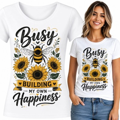 Koszulka damska z pszczołą i słonecznikami - „Busy Building My Own Happiness”
