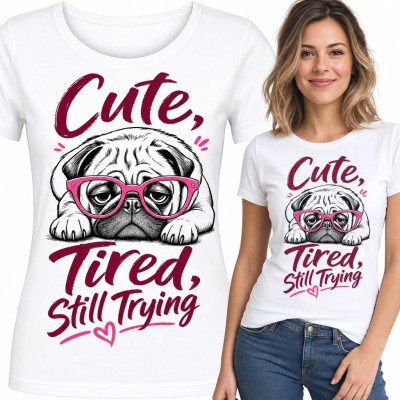 Koszulka damska z mopsem „Cute, Tired, Still Trying”