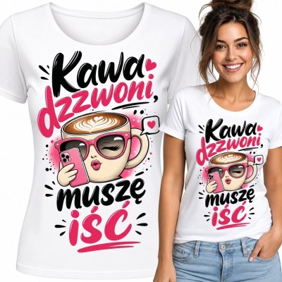 Koszulka damska dla miłośniczki kawy - „Kawa dzwoni, muszę iść”