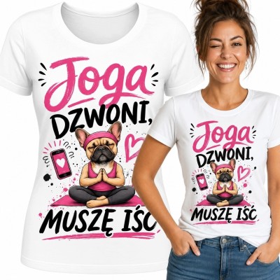 Koszulka damska z buldogiem dla miłośniczki jogi „Joga dzwoni, muszę iść”