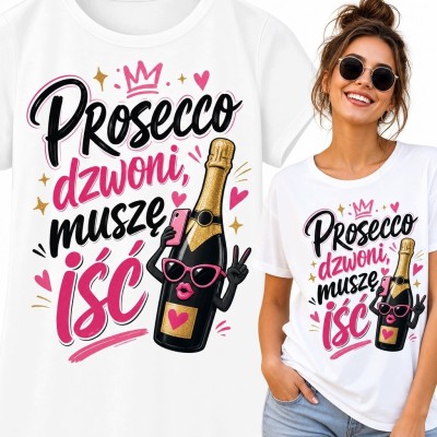 Koszulka damska dla miłośniczki prosecco „Prosecco dzwoni, muszę iść” - zabawny nadruk