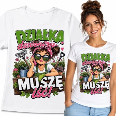 Koszulka damska dla działkowiczki - „Działka dzwoni... Muszę iść!”