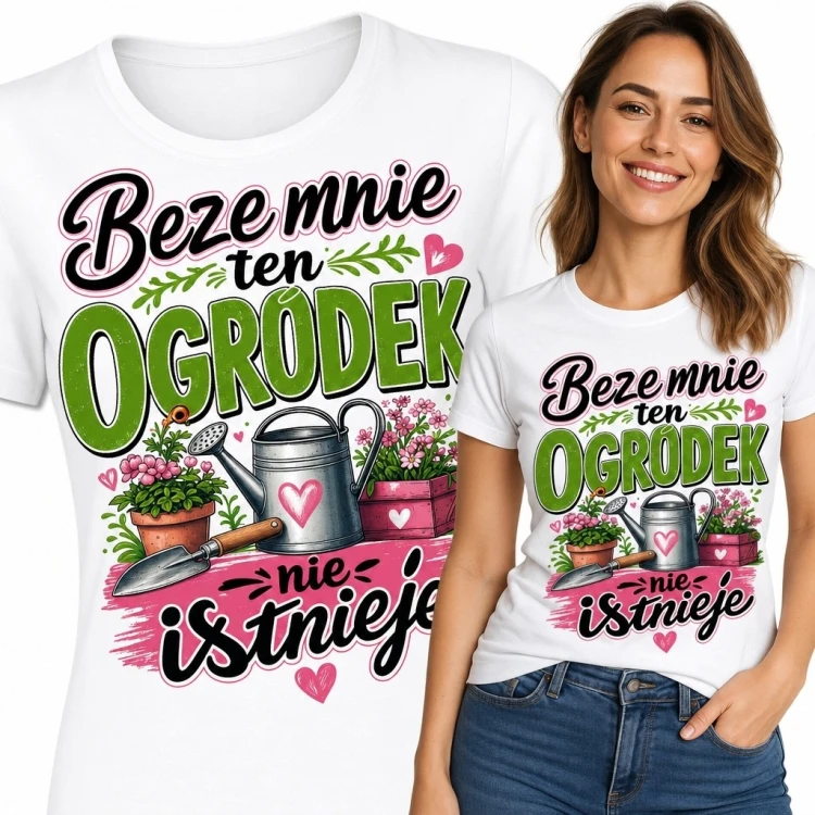 Koszulka damska dla ogrodniczki „Beze mnie ten ogródek nie istnieje” - kwiaty i narzędzia ogrodowe