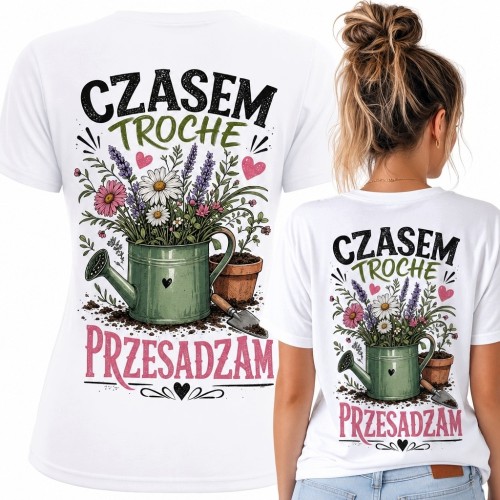 Koszulka damska dla ogrodniczki „Czasem trochę przesadzam” - nadruk na plecach