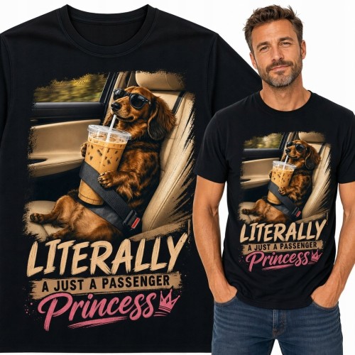Koszulka męska z jamnikiem pasażerem i napisem „Literally / A Just a Passenger / Princess”