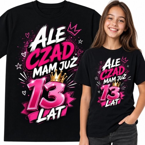 Koszulka dziewczęca na 13 urodziny „Ale czad, mam już 13 lat” - korona i serca