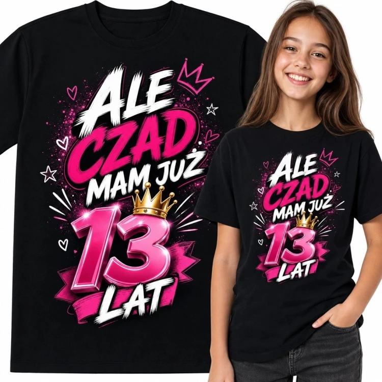 Koszulka dziewczęca na 13 urodziny „Ale czad, mam już 13 lat” - korona i serca